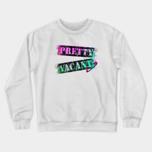 PRETTY VACANT Crewneck Sweatshirt